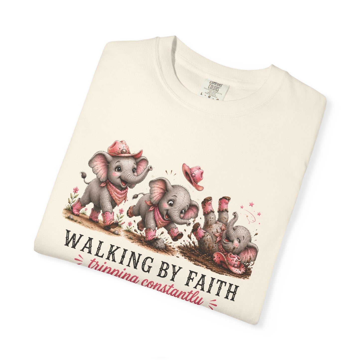 Comfort Colors® Walking By Faith Tripping Constantly Shirt Cute Pink Cowgirl Elephant Design Funny Faith Christian Religious Tee