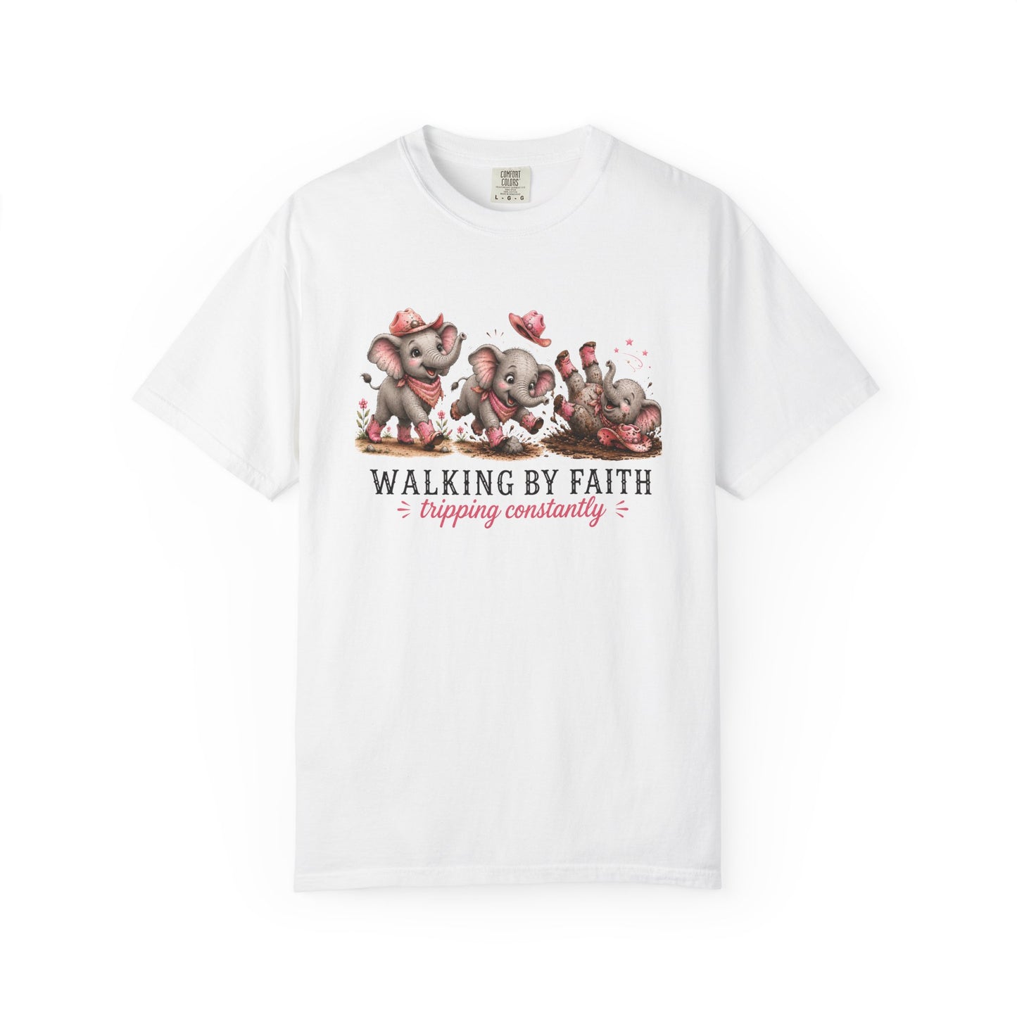 Comfort Colors® Walking By Faith Tripping Constantly Shirt Cute Pink Cowgirl Elephant Design Funny Faith Christian Religious Tee