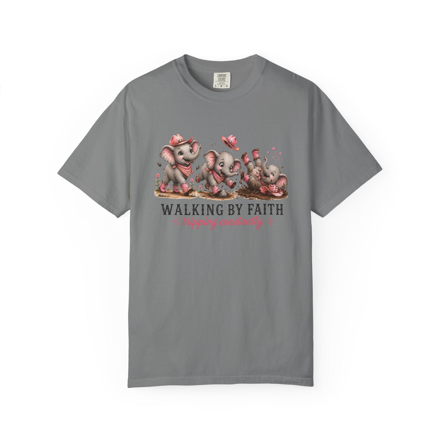Comfort Colors® Walking By Faith Tripping Constantly Shirt Cute Pink Cowgirl Elephant Design Funny Faith Christian Religious Tee