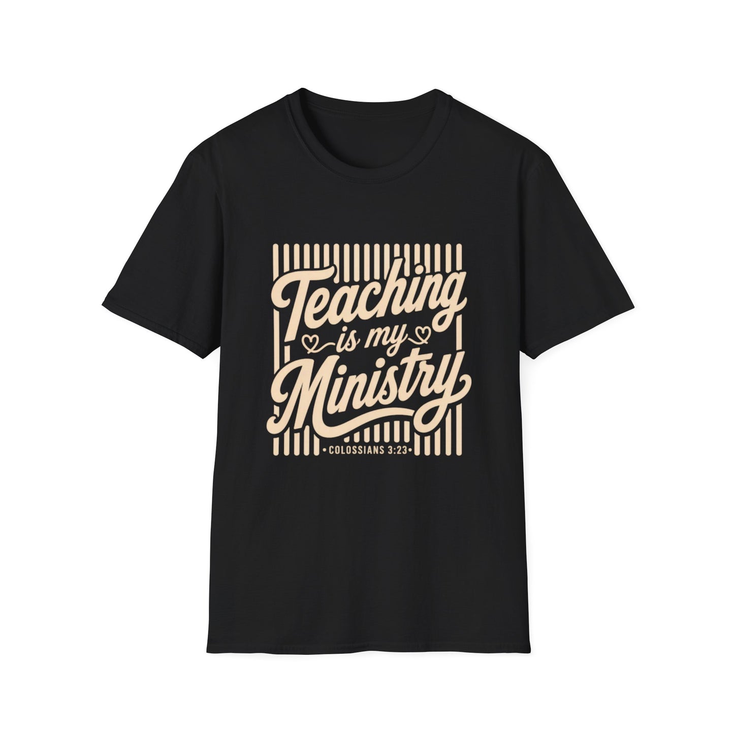 Teaching Is My Ministry T-Shirt — Christian Teacher Faith Tee (Colossians 3:23)