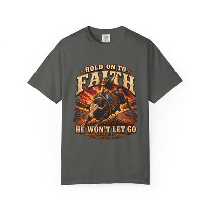 Comfort Colors® Hold On To Faith He Won't Let Go Christian Graphic Tee