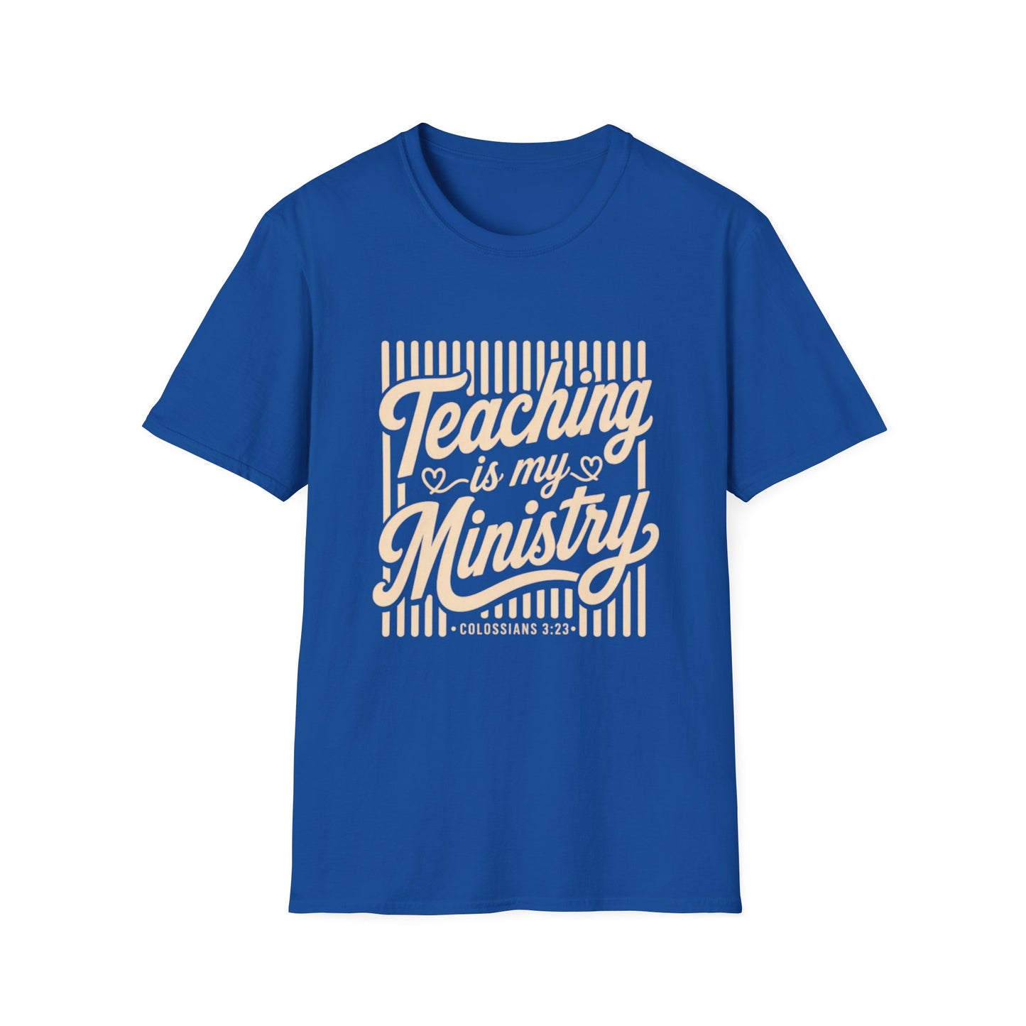 Teaching Is My Ministry T-Shirt — Christian Teacher Faith Tee (Colossians 3:23)