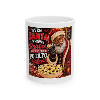 Uncle Clause Mug Even Santa Knows Raisins Don't Belong in Potato Salad Funny Black Santa Claus Coffee Cup Southern Christmas Gift Mug