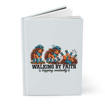 Walking By Faith Tripping Constantly Journal, Christian Cowgirl Horse Lover Notebook, Western Faith Journal, Funny Cowboy Horse Gift