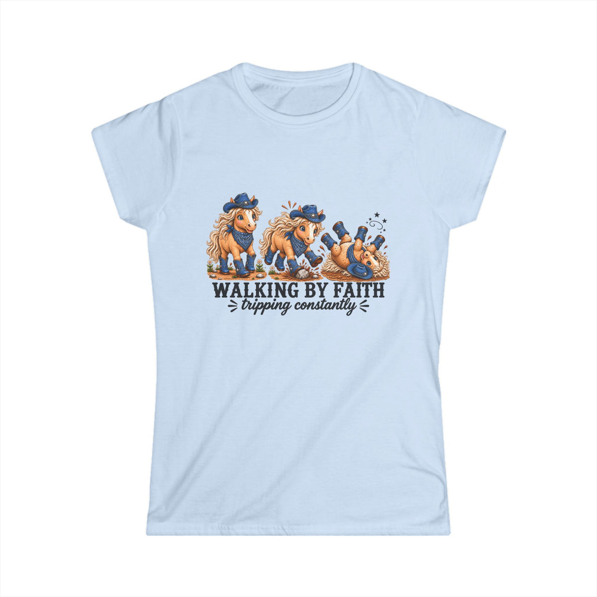 Walking By Faith Tripping Constantly Shirt Western Cowgirl  Fitted Tee
