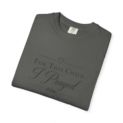 Comfort Colors® For This Child I Prayed T-shirt, christian mom reveal shirt, baby announcement, rainbow baby shirt, expectant mom shirt