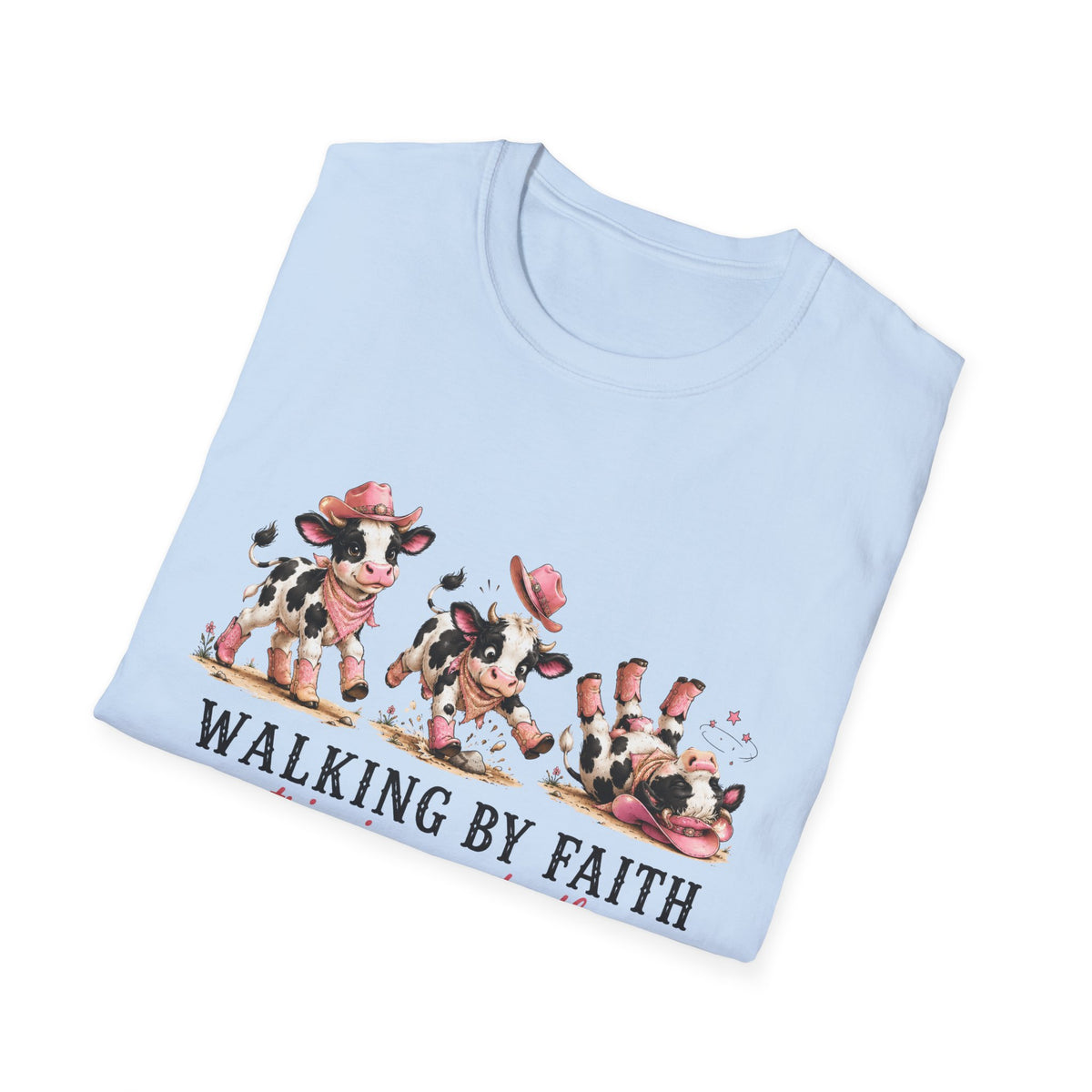 Walking By Faith Tripping Constantly T-Shirt Cute Spotted Cow