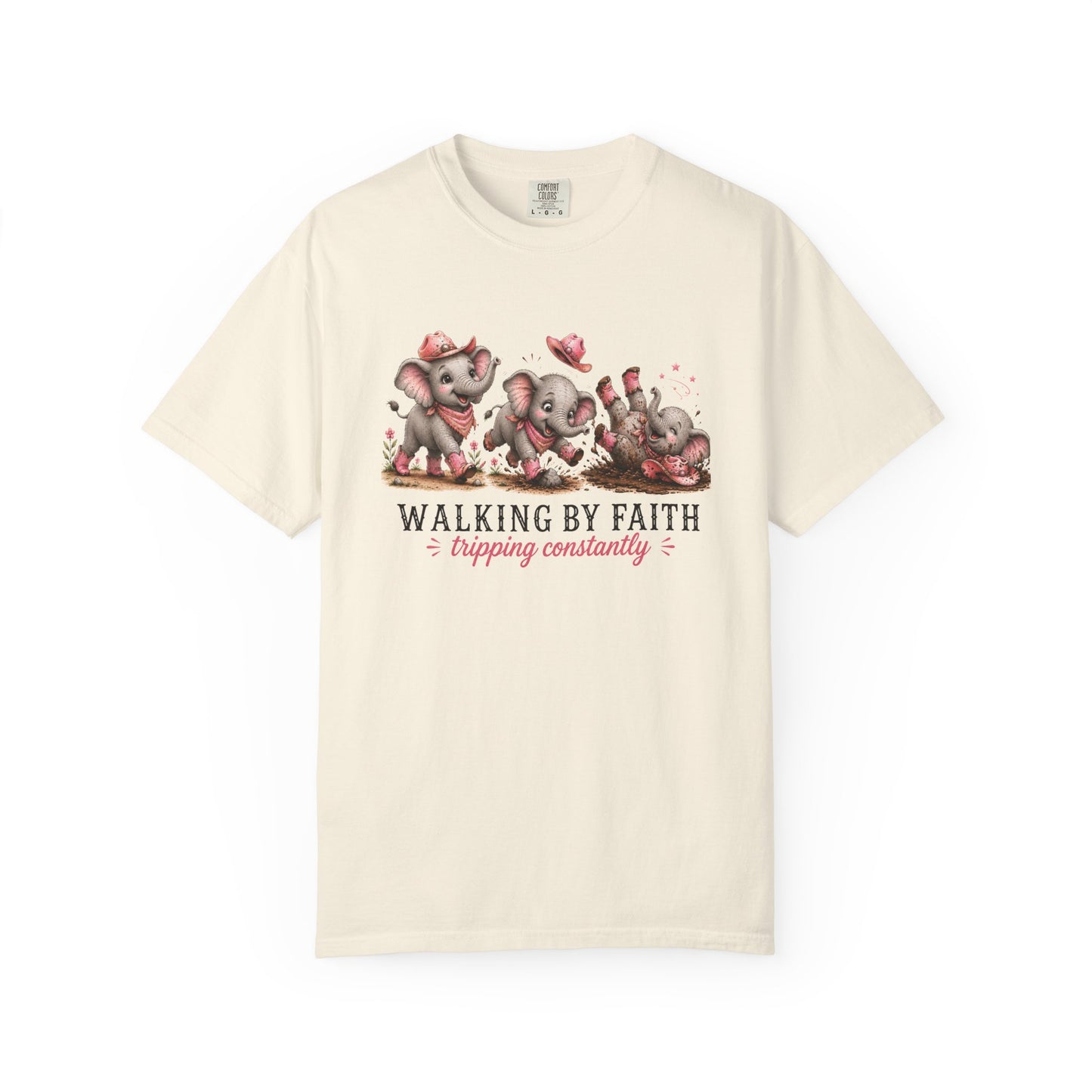 Comfort Colors® Walking By Faith Tripping Constantly Shirt Cute Pink Cowgirl Elephant Design Funny Faith Christian Religious Tee