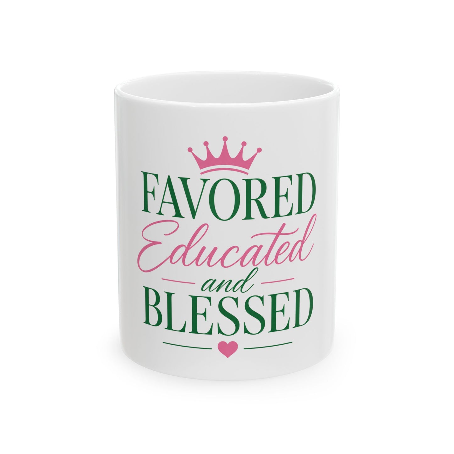 Favored Educated and Blessed Mug