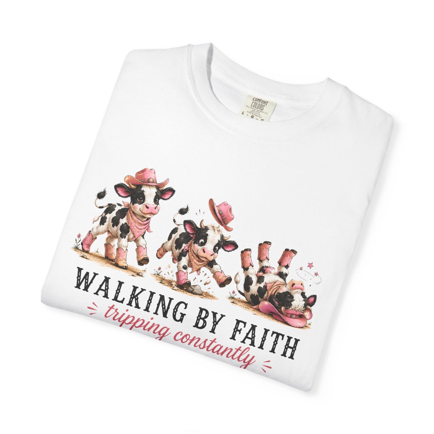 Comfort Colors® Walking by Faith Tripping Constantly Cow Tee, Christian Shirt Women, Funny Faith Humor Gospel Graphic Quote Religious Tee
