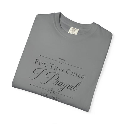 Comfort Colors® For This Child I Prayed T-shirt, christian mom reveal shirt, baby announcement, rainbow baby shirt, expectant mom shirt