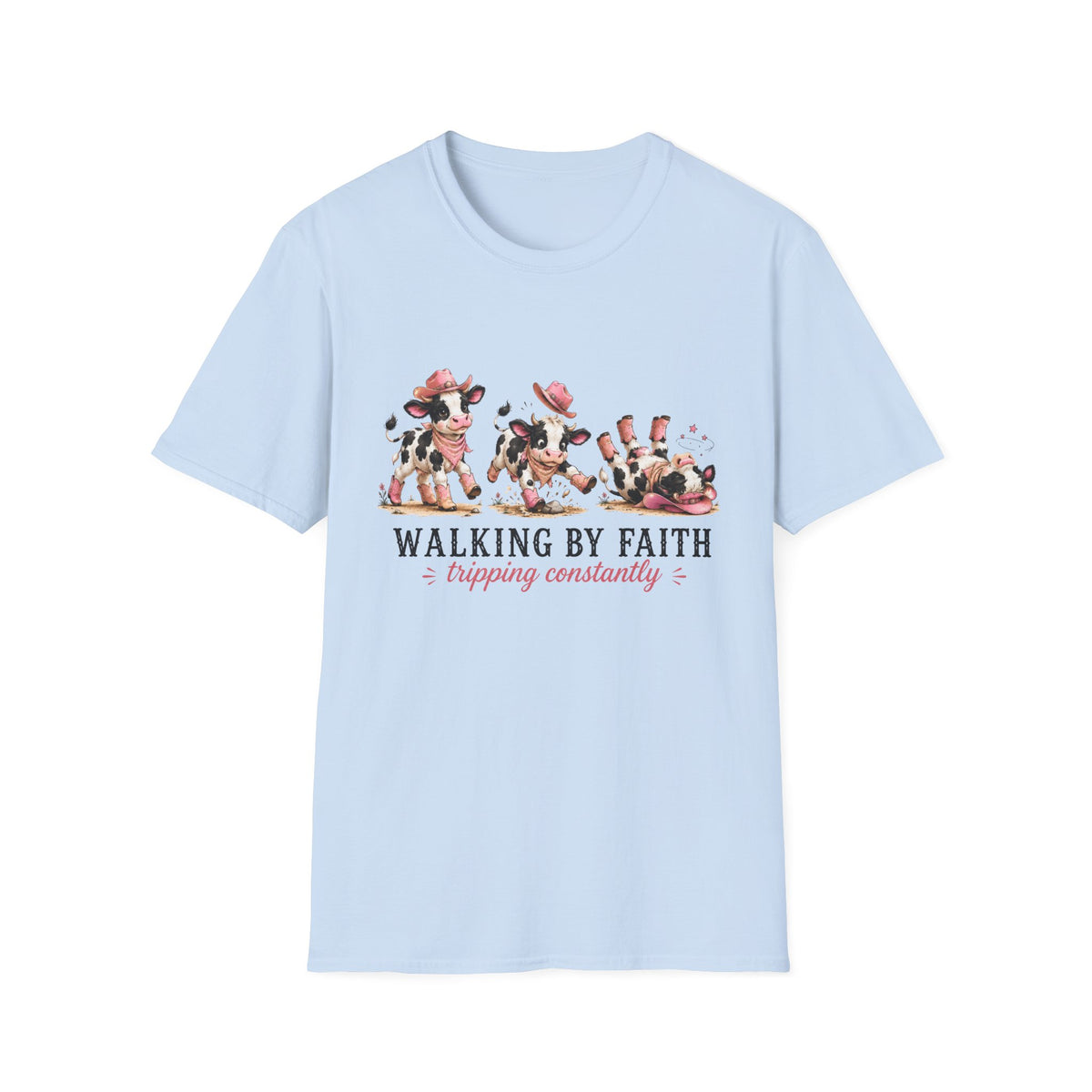 Walking By Faith Tripping Constantly T-Shirt Cute Spotted Cow