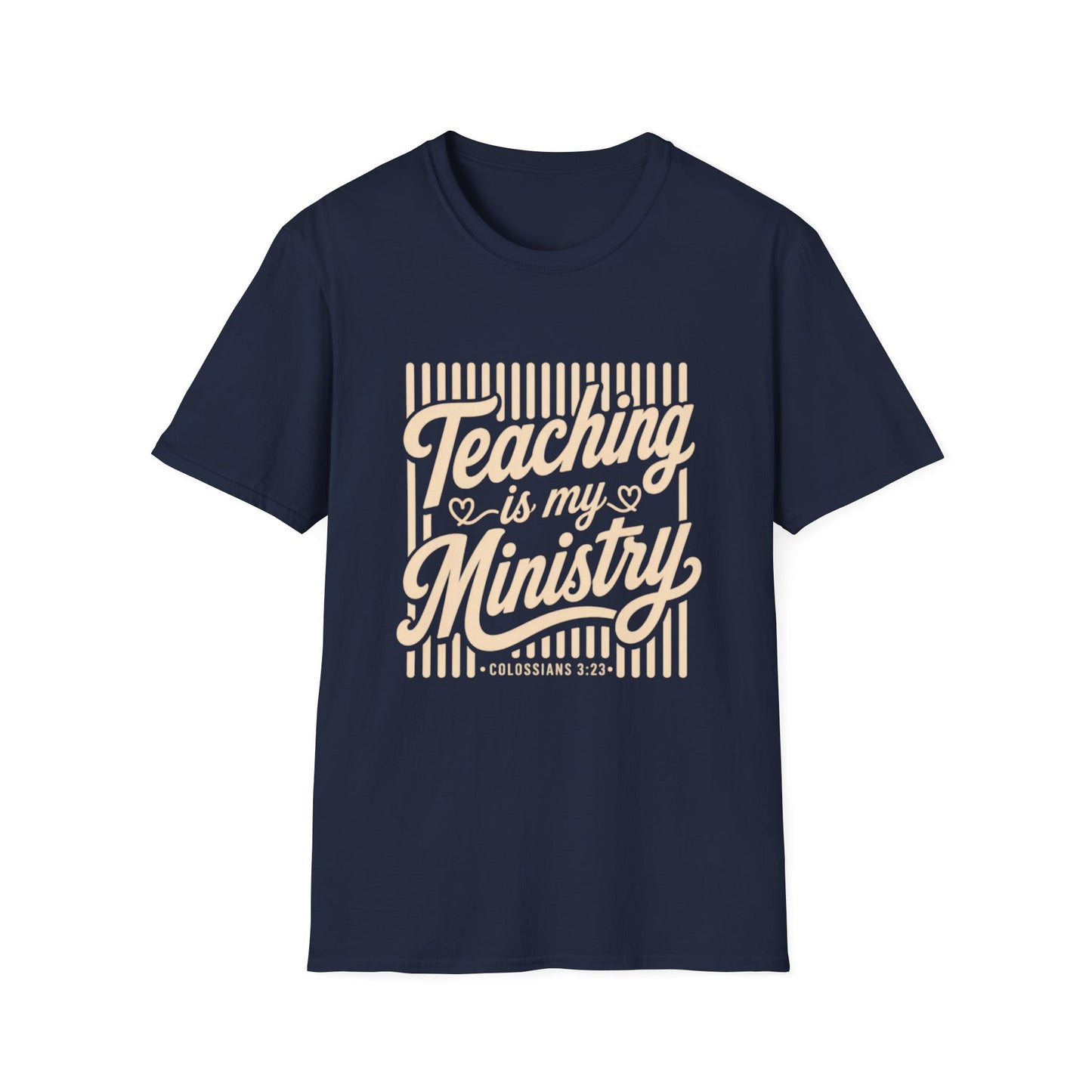 Teaching Is My Ministry T-Shirt — Christian Teacher Faith Tee (Colossians 3:23)
