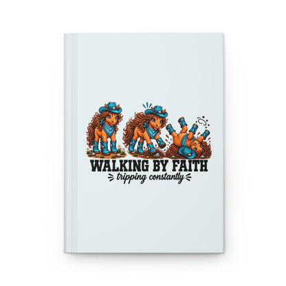 Walking By Faith Tripping Constantly Journal, Christian Cowgirl Horse Lover Notebook, Western Faith Journal, Funny Cowboy Horse Gift