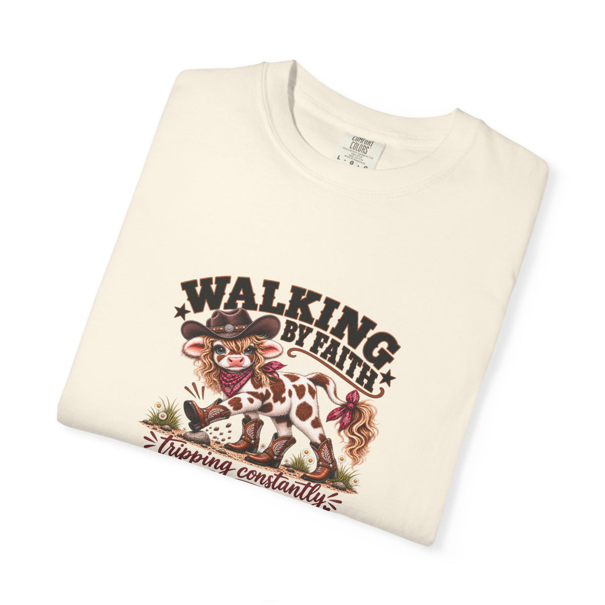 Walking By Faith Tripping Constantly Sassy Cow Comfort Colors® Cowgirl Tee