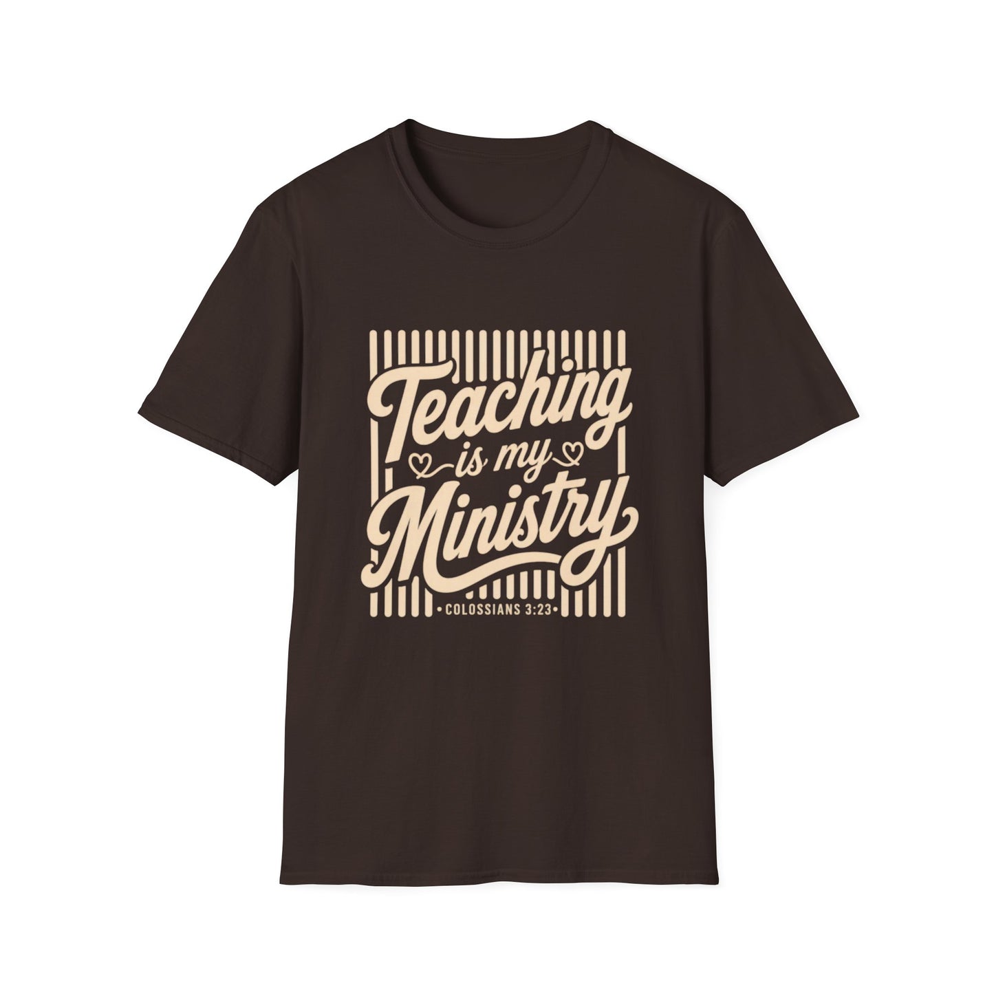 Teaching Is My Ministry T-Shirt — Christian Teacher Faith Tee (Colossians 3:23)