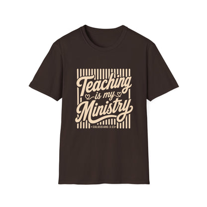Teaching Is My Ministry T-Shirt — Christian Teacher Faith Tee (Colossians 3:23)
